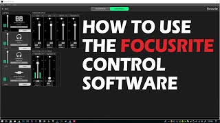 How To Use The Focusrite Control Software [upl. by Sito]