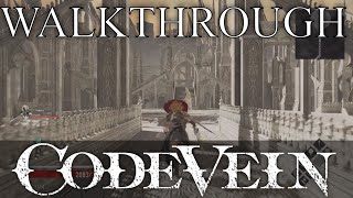 Code Vein Cathedral Of The Sacred Blood Walkthrough Part 2 [upl. by Desireah250]