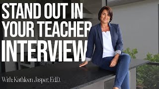 Stand Out in Your Teacher Interview  Kathleen Jasper [upl. by Yks]