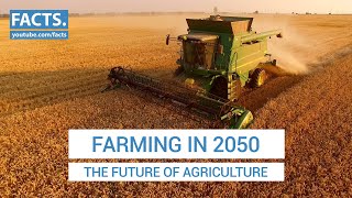 Farming in 2050  The Future of Agriculture [upl. by Anivram]