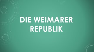 Geschichte Die Weimarer Republik [upl. by Rehpotsirhc541]