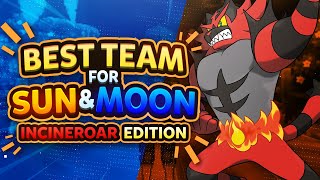 Best Team for Sun and Moon Incineroar Edition [upl. by Aldous]