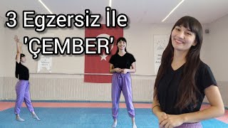 3 Egzersiz İle ÇEMBER Atmak [upl. by Eirb]