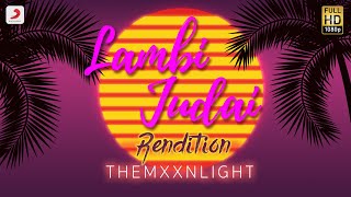 Lambi Judai Rendition – Official Video l THEMXXNLIGHT [upl. by Hotchkiss]