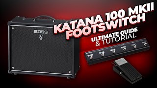 BOSS Katana 100 MKII Footswitch Guide  GAFC amp Expression Pedal Options [upl. by Ahsemal]