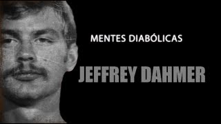 JEFFREY DAHMER  MENTES DIABÓLICAS 1 [upl. by Pittman]