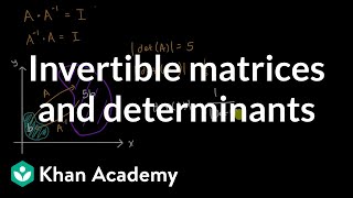 Invertible matrices and determinants  Matrices  Precalculus  Khan Academy [upl. by Melc]