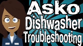 Asko Dishwasher Troubleshooting [upl. by Atirehgram]