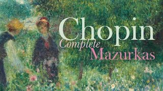 Chopin Complete Mazurkas Full Album [upl. by Rozanne]