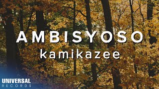 Kamikazee  Ambisyoso Official Lyric Video [upl. by Skiest878]