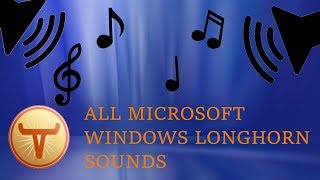 MICROSOFT WINDOWS LONGHORN ALL SOUNDS [upl. by Tiffani54]