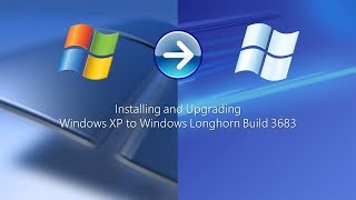 Installing and Upgrading Windows XP to Windows Longhorn Build 3683 [upl. by Eamaj]