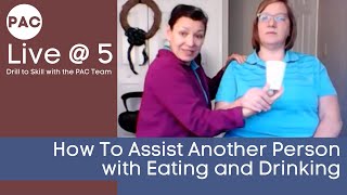 How To Assist Another Person with Eating and Drinking [upl. by Apps]