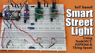 IoT based Smart Street Light using NodeMCU ESP8266 and ThingSpeak [upl. by Eenrahc]