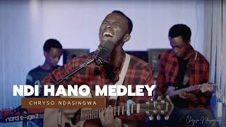 NDI HANO MEDLEY  CHRYSO NDASINGWA [upl. by Hoebart764]