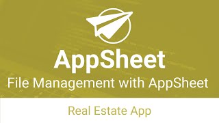 File Management with AppSheet  Real Estate App [upl. by Ailelc]