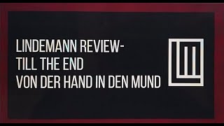 Lindemann Review Till The End Von der Hand in den Mund [upl. by Eelnodnarb]