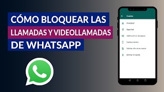 Cómo Bloquear o Desactivar las Llamadas y Videollamadas Entrantes de WhatsApp [upl. by Grindle]