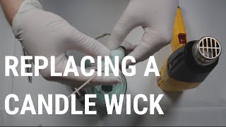 How To Replace A Candle Wick [upl. by Warfourd]