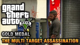 GTA 5  Mission 34  The Multi Target Assassination 100 Gold Medal Walkthrough [upl. by Enirhtac]