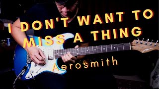 Aerosmith  I Dont Want to Miss a Thing  guitar cover by Vinai T [upl. by Emlen334]