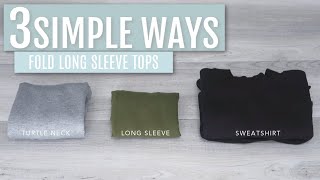 3 Simple Ways to Fold Long Sleeve Tops  Judi the Organizer [upl. by Nezah]