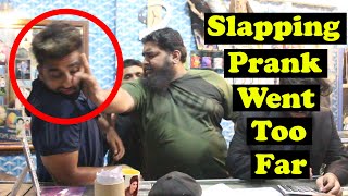 Slapping Prank Went Too Far  Pranks In Pakistan  Humanitarians [upl. by Xuagram467]