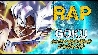 RAP DE GOKU ULTRA INSTINTO DOMINADO 2018  DRAGON BALL SUPER  Doblecero [upl. by Wardle]