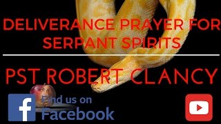 DELIVERANCE PRAYER FOR SERPENT SPIRITS [upl. by Ettolrahs]