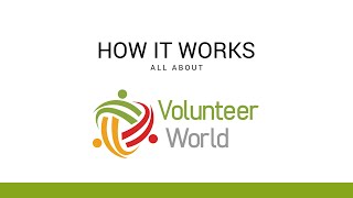 Volunteer World  How it Works [upl. by Etezzil]