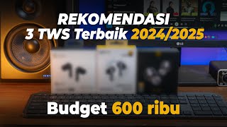 3 Rekomendasi TWS Budget 600ribu TERBAIK 2025 [upl. by Adnawyek]