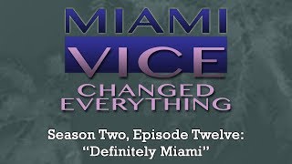 Miami Vice Changed Everything S02E12 Definitely Miami [upl. by Douville]