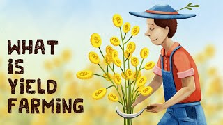 What is Yield Farming in Crypto Animated  4 Examples [upl. by Tallbot]