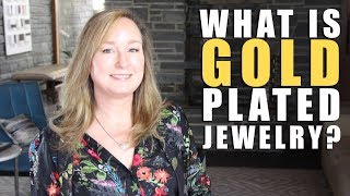 What is GOLD PLATED Jewelry  Jill Maurer [upl. by Naginnarb]