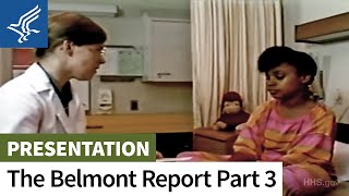 Part 3 – The Belmont Report Basic Ethical Principles and their Application [upl. by Onig]