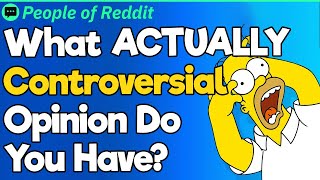 What ACTUALLY Controversial Opinion Do You Have [upl. by Auqinom]