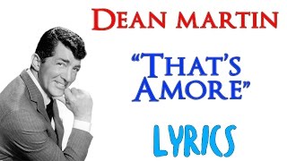 Dean Martin  Thats Amore  Lyrics ᴴᴰ ENG ITA [upl. by Yeslaehc]