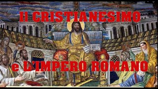 Il Cristianesimo e lImpero romano [upl. by Asiel]