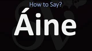 How to Pronounce Áine CORRECTLY [upl. by Arratal]