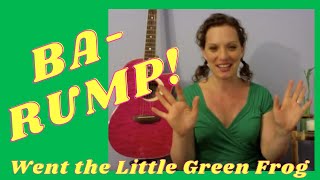 Childrens Song BaRump Went The Little Green Frog with Miss Nina [upl. by Sutniuq644]