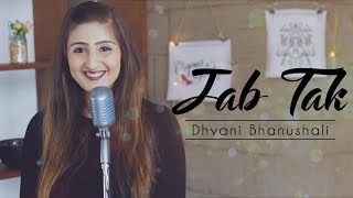 Jab Tak  Dhvani Bhanushali  MS Dhoni  Armaan Malik [upl. by Gawlas]