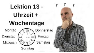 Deutschkurs A11 Lektion 13 Uhrzeit [upl. by Ailegnave]