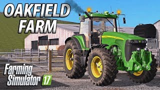 Welcome to Oakfield  Farming Simulator 17  Oakfield Farm  Episode 1 [upl. by Nehgem]