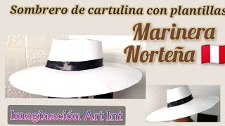 Sombrero de Marinera hecho de cartulina CON PLANTILLAS medida estándar Segunda Versión [upl. by Edina66]