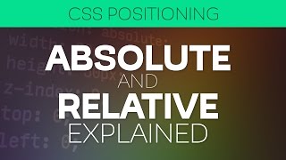 CSS Positioning Position absolute and relative explained [upl. by Hecht]