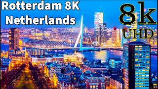 Rotterdam in 8K UHD  Rotterdam Netherlands 8K [upl. by Sufur]