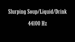 Slurping Soup Liquid Drink Sound Effect Free High Quality Sound FX [upl. by Schaefer]