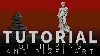 Dithering and pixel art  Tutorial [upl. by Roehm52]