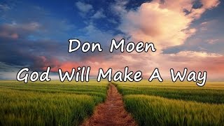 Don Moen  God Will Make A Way with lyrics [upl. by Reginauld]