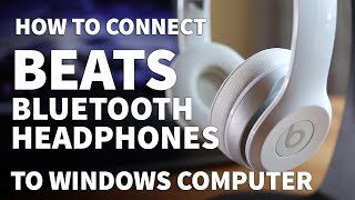 How to Pair Beats Solo 2 to Windows PC – Connect Beats Bluetooth Headphones Wirelessly [upl. by Oilut]